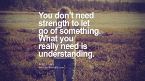 something. What you really need is understanding. - Guy Finley Quotes ...