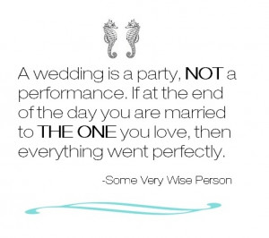 Wedding Is A Party, Not A Perfmance. If At The End Of The Day You ...