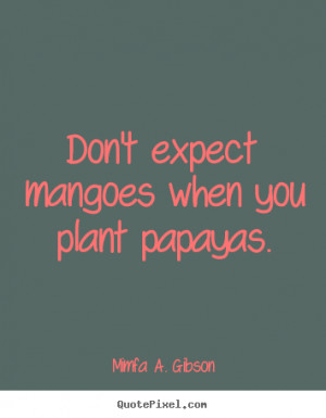 ... quotes from mimfa a gibson click here to create your own picture quote