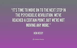 quote-Ken-Kesey-its-time-to-move-on-to-the-189281.png