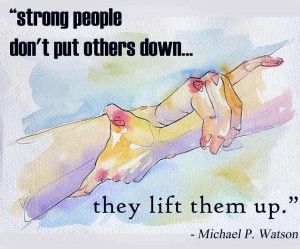 ... Wallpaper on Being Strong : Strong people don’t put others down