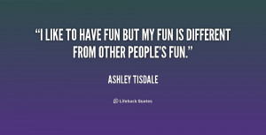 quote-Ashley-Tisdale-i-like-to-have-fun-but-my-232332.png