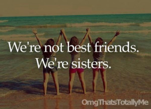 Sisters not best friends