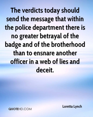 ... betrayal of the badge and of the brotherhood than to ensnare another