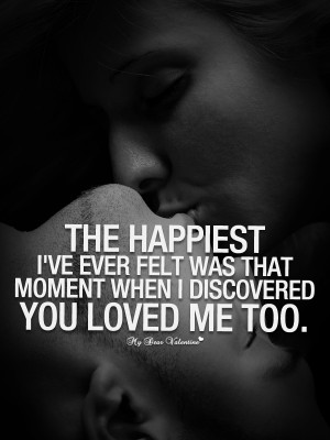 Love Quotes - The happiest I've ever felt
