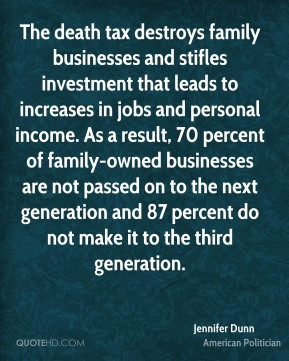 Jennifer Dunn - The death tax destroys family businesses and stifles ...