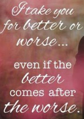 For Better or Worse.