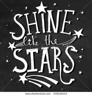 shine like the stars' hand lettering quote on chalkboard background ...