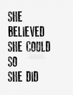 She Believed She Could So She Did Print by eborunda