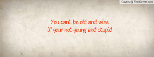 you_can't_be_old_and-63945.jpg?i