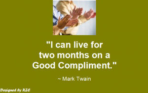 Quotes by Mark Twain - I can live for two months on a good compliment ...