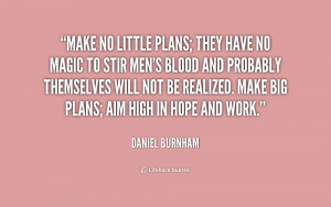 to stir men 39 s blood make big plans aim high in hope and work