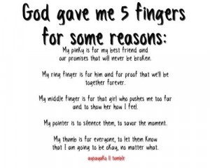 god gave me 5 fingers and on those 5 fingers he gave me promises