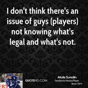don't think there's an issue of guys (players) not knowing what's ...