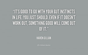quote-Karen-Gillan-its-good-to-go-with-your-gut-179636_1.png