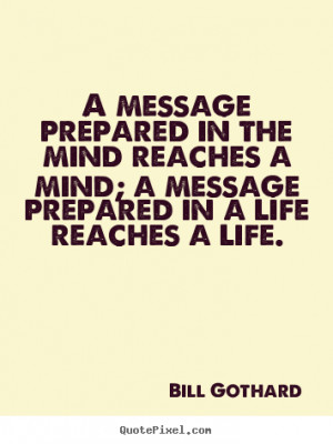 message prepared in the mind reaches a mind; a message prepared in a ...