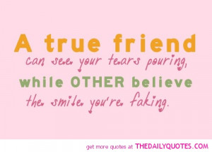 True Friend Can See Your Tears Pouring - Friendship Quote