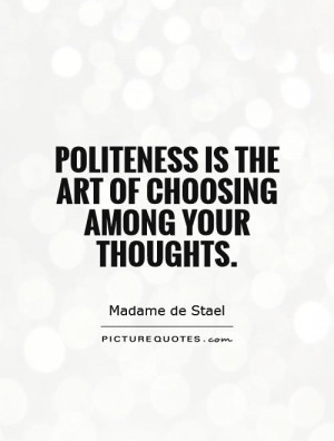 Politeness Quotes Think Before You Speak Quotes Thought Quotes Madame ...