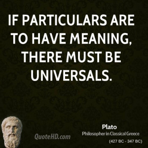 If particulars are to have meaning, there must be universals.