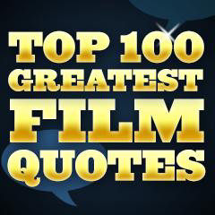 top 100 greatest film quotes part 3 top 100 greatest film quotes part ...