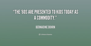 quote-Bernadine-Dohrn-the-60s-are-presented-to-kids-today-155810_1.png
