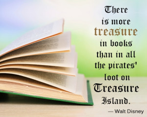 ... treasure in books than in all the pirates' loot on treasure island