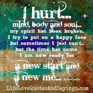 hurt mind body and soul my spirit has been broken i try to put on a ...
