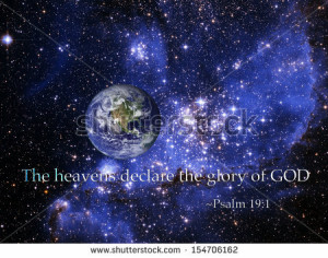 The heavens declare the Glory of God. Psalm 19:1. Elements of the ...