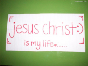 Jesus Christ Is My Life