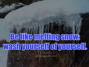 Inspirational Quote: Be like melting snow: wash yourself…