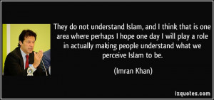 Islam, and I think that is one area where perhaps I hope one day ...