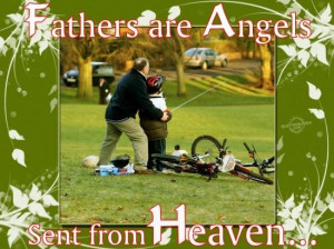 Fathers are angels sent from heaven father quote