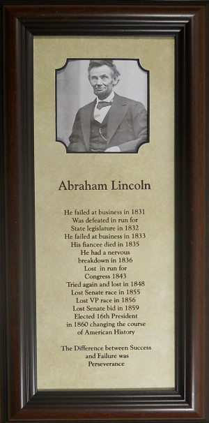 Abraham Lincoln Perseverance! Now THAT is the quality of perseverance ...