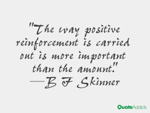 Positive Reinforcement Quotes Way Positive Reinforcement