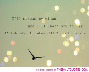 http://quotespictures.com/ill-spread-my-wings-and-ill-learn-how-to-fly ...