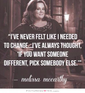 ... Quotes Be True To Yourself Quotes Body Quotes Melissa McCarthy Quotes