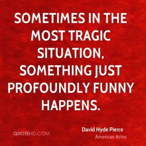 Sometimes in the most tragic situation, something just profoundly ...