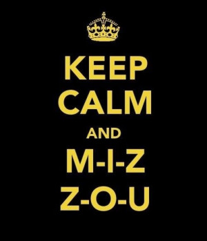 Keep Calm and Mizzou.