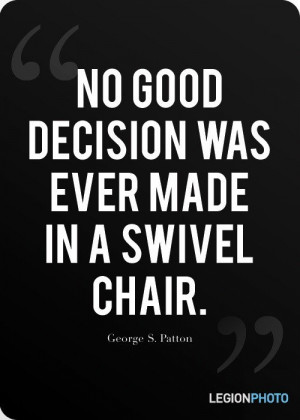 George s patton, quotes, sayings, good decision, made