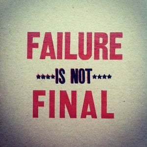 Failure is Not Final – Inspirational Quote