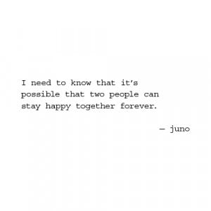 happy forever together Juno need Movie Quote stay