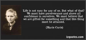 Marie Curie Quote Life is Not Easy Life is Not Easy Quotes