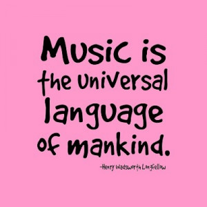 music is the universal language of mankind'' quote by henry ...