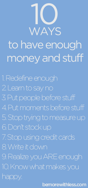 10 Ways to Have Enough Money and Stuff