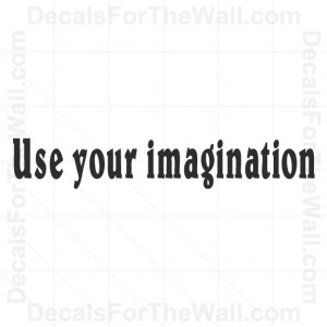 Use-Your-Imagination-Inspirational-Wall-Decal-Vinyl-Sticker-Quote ...