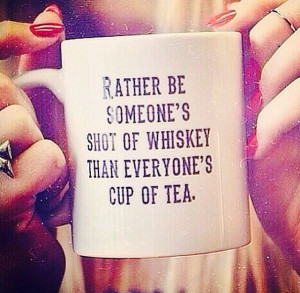 ... Inspiration, Whiskey, Quotes, Cups Of Teas, Shots, Well Said, Things