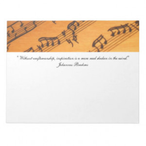 Brahms' Music Notepad - Craftsmanship Quote