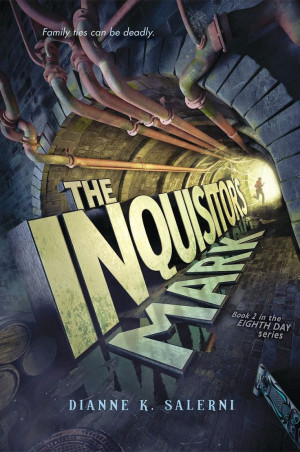 19. The Inquisitor’s Mark (Eighth Day #2) – Dianne K. Salerni