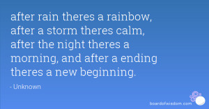 Rainbow After The Rain Quotes ~ after rain theres a rainbow, after ...