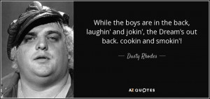 Quote of the Week - Dusty Rhodes!!